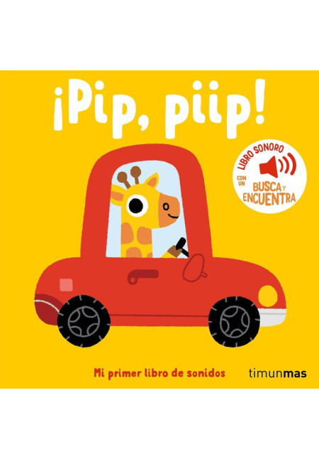 LIBRO:¡Pip, Piip! - Mi Primer Libro De Sonidos