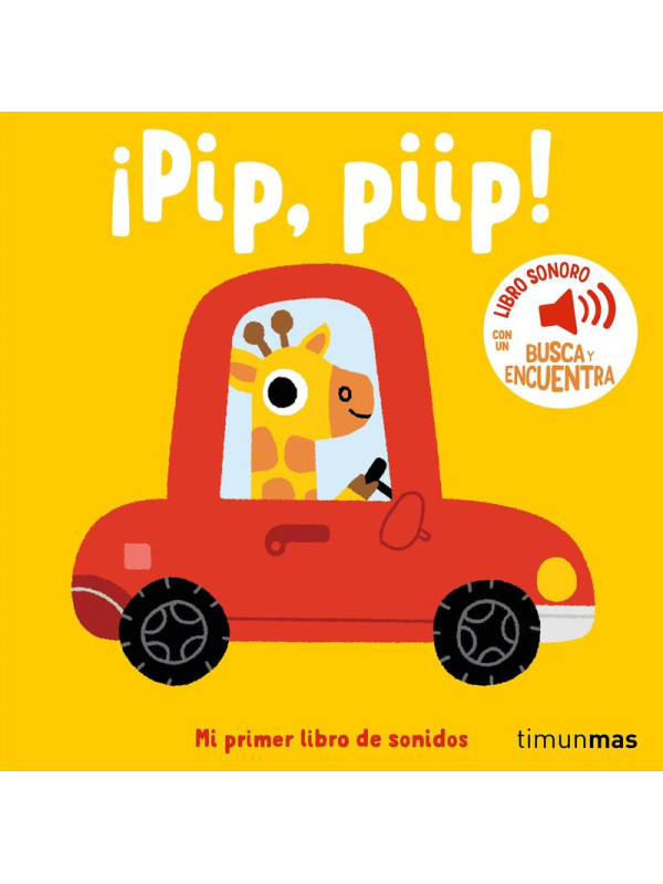 LIBRO:¡Pip, Piip! - Mi Primer Libro De Sonidos