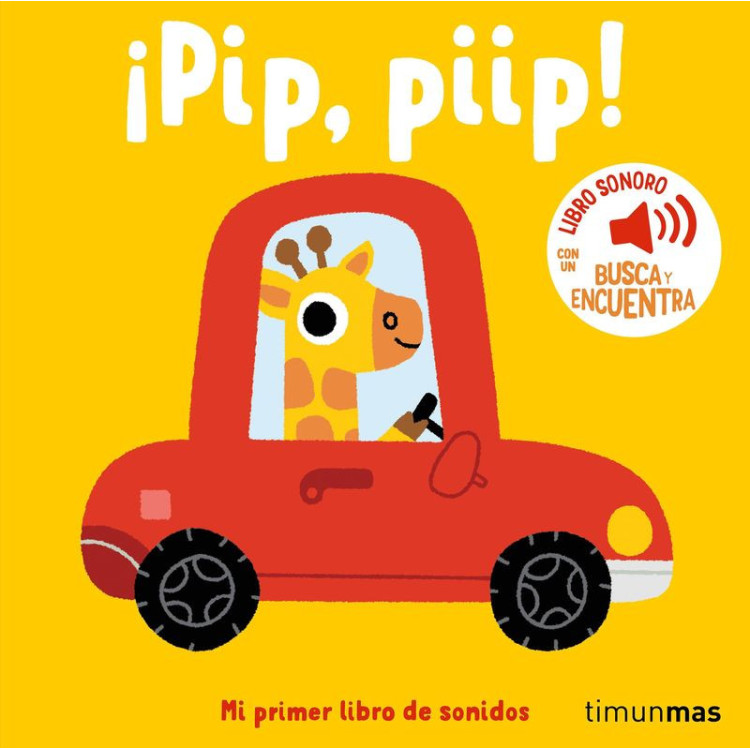 LIBRO:¡Pip, Piip! - Mi Primer Libro De Sonidos