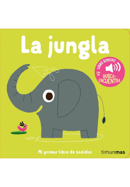 LIBRO :La Jungla - Mi Primer Libro De Sonidos
