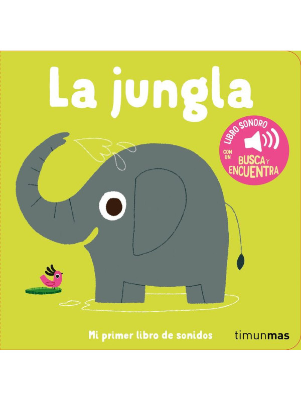 LIBRO :La Jungla - Mi Primer Libro De Sonidos