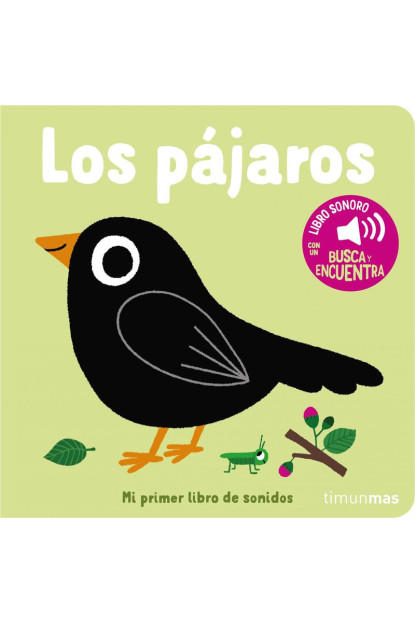 LIBRO: Los Pajaros - Mi Primer Libro De Sonidos