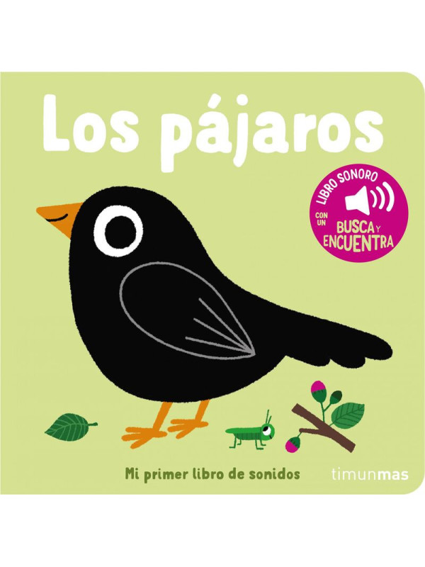 LIBRO: Los Pajaros - Mi Primer Libro De Sonidos