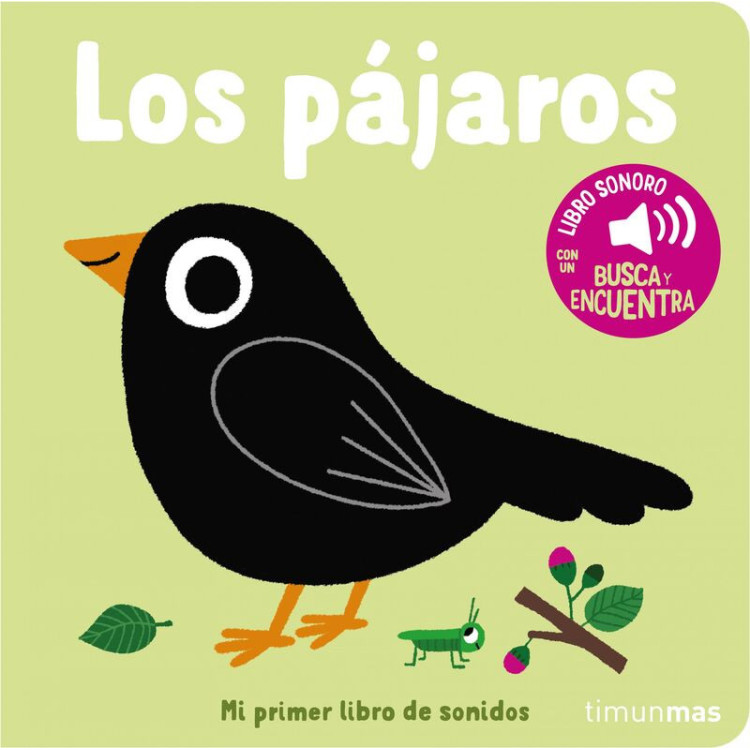 LIBRO: Los Pajaros - Mi Primer Libro De Sonidos