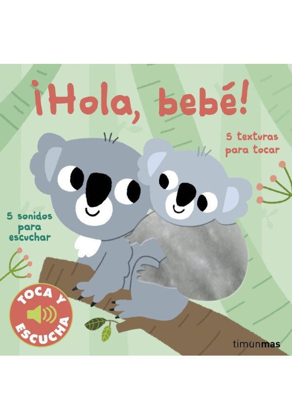 LIBRO:¡Hola, Bebe! Toca Y Escucha