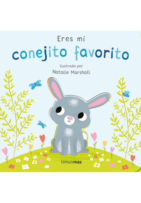 LIBRO Eres Mi Conejito Favorito - Libro De Carton Con Troqueles