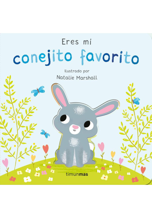 LIBRO Eres Mi Conejito Favorito - Libro De Carton Con Troqueles