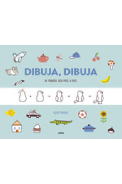 LIBRO: Dibuja, Dibuja - Mi Primera Guia Paso A Paso
