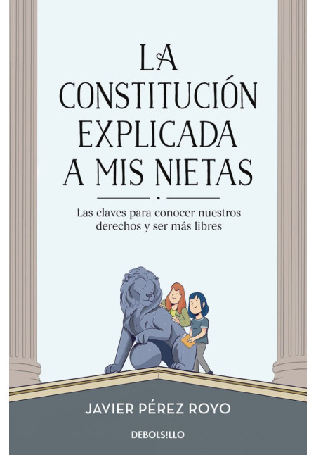 LIBRO Constitucion Explicada A Mi Nietas, La - Las Claves Para Conocer Nuestros Derechos Y Ser Mas Libres