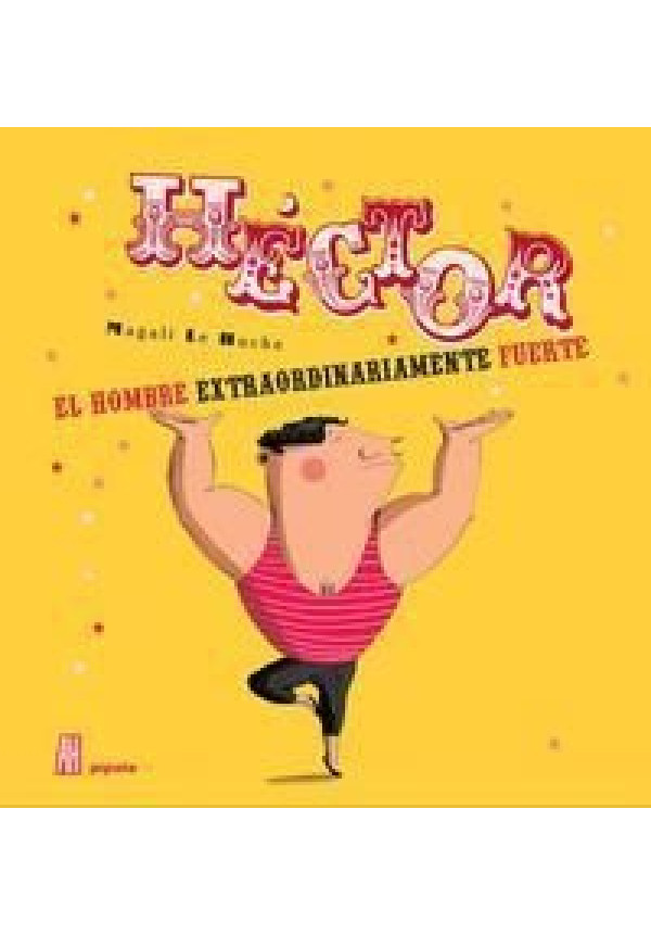 LIBRO Hector, El Hombre Extraordinariamente Fuerte