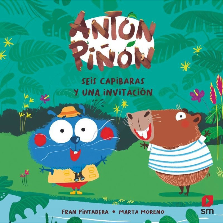 LIBRO Anton Piñon, Seis Capibaras Y Una Invitacion