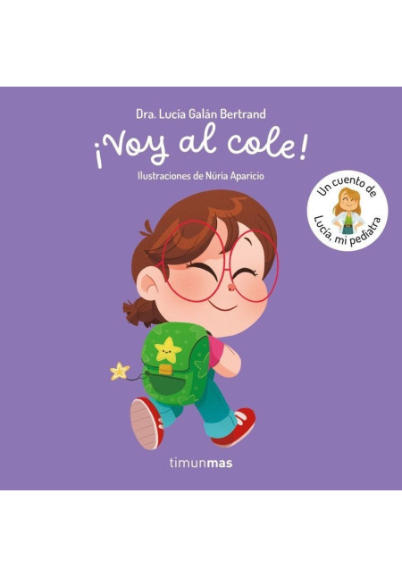 LIBRO ¡Voy Al Cole! Un Cuento De Lucia, Mi Pediatra LIBRO ¡Voy Al Cole! Un Cuento De Lucia, Mi Pediatra